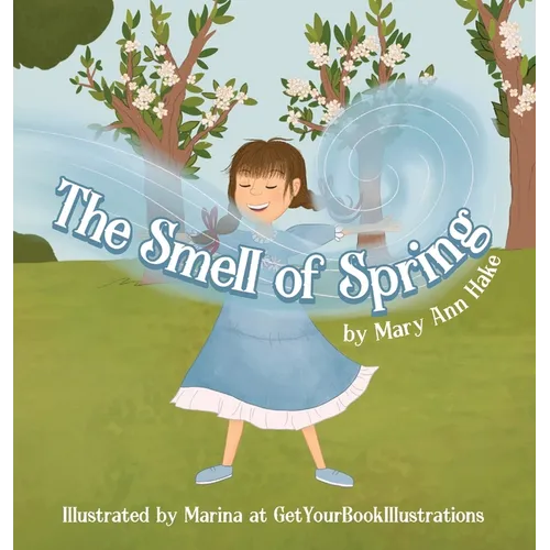 The Smell of Spring: A blind girl experiences the season through her nose.