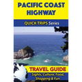 Pacific Coast Highway Travel Guide (Quick Trips Series): Sights, Culture, Food, Shopping & Fun