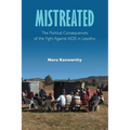 Mistreated: The Political Consequences of the Fight against AIDS in Lesotho