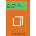 The Theory and Practice of Cattle-Breeding