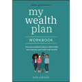 Clever Girl Finance My Wealth Plan Workbook: Your Personalized Plan to Ditch Debt, Save Money and Build Real Wealth