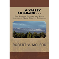 A Valley So Grand . . .: The Pioneer Citizens and Early History of Mesa County, Colorado.