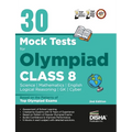 30 Mock Test Series for Olympiads Class 8 Science, Mathematics, English, Logical Reasoning, GK/ Social & Cyber 2nd Edition