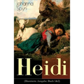 Heidi (Illustrierte Ausgabe: Buch 1&2): Der beliebte Kinderklassiker: Heidis Lehr- und Wanderjahre & Heidi kann brauchen, was es gelernt hat