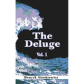 The Deluge, Volume I: An Historical Novel of Poland, Sweden, and Russia