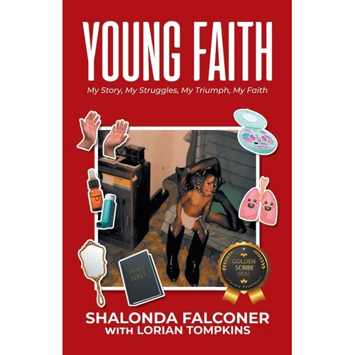 Young Faith: My Story, My Struggles, My Triumph, My Faith