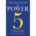 The Power of 5: Overcoming Life's Biggest Challenges to Thrive: Five Evidence-Informed Steps To Regain Clarity, Rebuild Confidence, And Live With Purp