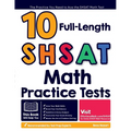 10 Full Length SHSAT Math Practice Tests: The Practice You Need to Ace the SHSAT Math Test