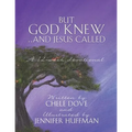 But God Knew...and Jesus Called