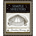 Simple Shelters: Tents, Tipis, Yurts, Domes and Other Ancient Homes