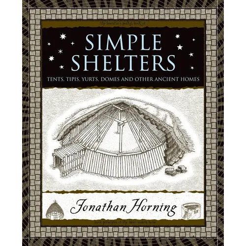Simple Shelters: Tents, Tipis, Yurts, Domes and Other Ancient Homes