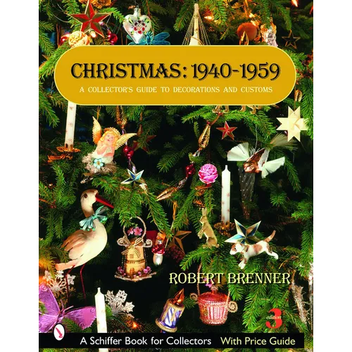 Christmas, 1940-1959: A Collector's Guide to Decorations and Customs