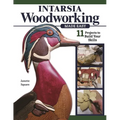 Intarsia Woodworking Made Easy: 11 Projects to Build Your Skills