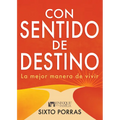Con Sentido de Destino: La Mejor Manera de Vivir