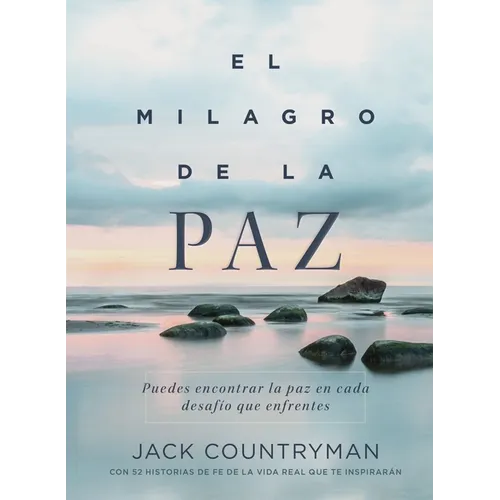 El Milagro de la Paz: Puedes Encontrar La Paz En Cada Desafío Que Enfrentes