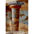 Minoan Crete, Palaces, Religion, and Myths
