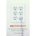 Multiplicity: The New Science of Personality, Identity, and the Self
