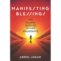 Manifesting Blessings: The Islamic Path to Divine Abundance
