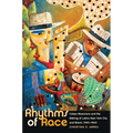 Rhythms of Race: Cuban Musicians and the Making of Latino New York City and Miami, 1940-1960