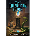 Tiny Dungeon Core: A LitRPG Adventure