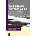 The Draw of the Alps: Alpine Summits and Borderlands in Modern German-Speaking Culture