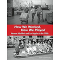 How We Worked, How We Played: Herman Schultheis and Los Angeles in the 1930s