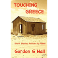 Touching Greece: Short Stories, Articles, and Poems