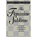 The Feminine Sublime: Gender and Excess in Women's Fiction