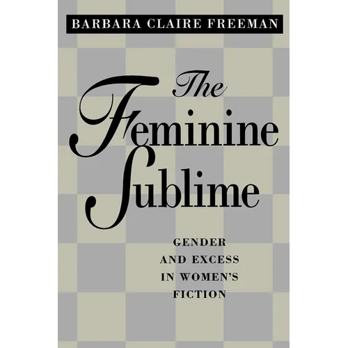 The Feminine Sublime: Gender and Excess in Women's Fiction