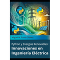Python y Energías Renovables: Innovaciones en Ingeniería Eléctrica