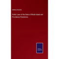 Public Laws of the State of Rhode Island and Providence Plantations