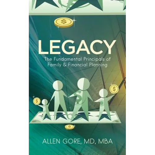 Legacy: The Fundamental Principals of Family & Financial Planning