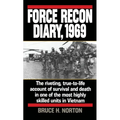 Force Recon Diary, 1969: Force Recon Diary, 1969: The Riveting, True-to-Life Account of Survival and Death in One of the Most Highly Skilled Units in