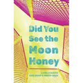 Did You See the Moon Honey: A Crown of Haibun