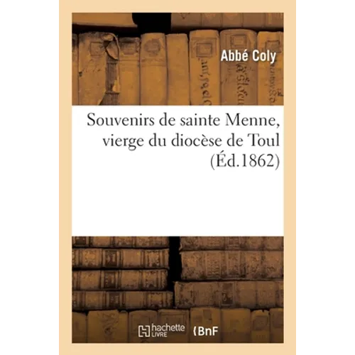 Souvenirs de sainte Menne, vierge du diocèse de Toul