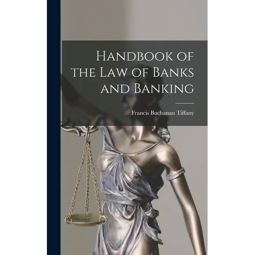 Handbook of the Law of Banks and Banking