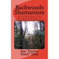 Backwoods Shamanism: An Introduction to the old-time American folk magic of Hoodoo Conjure and Rootwork