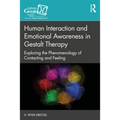 Human Interaction and Emotional Awareness in Gestalt Therapy: Exploring the Phenomenology of Contacting and Feeling