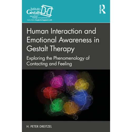 Human Interaction and Emotional Awareness in Gestalt Therapy: Exploring the Phenomenology of Contacting and Feeling