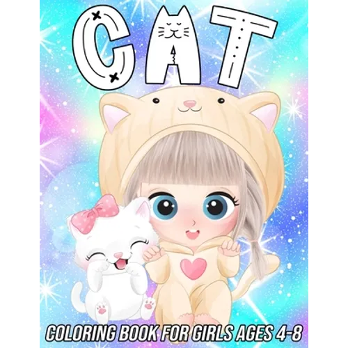 Cat Coloring Book for Girls Ages 4-8: Fun, Cute and Unique Coloring Pages for Kids with Beautiful Kitten Designs