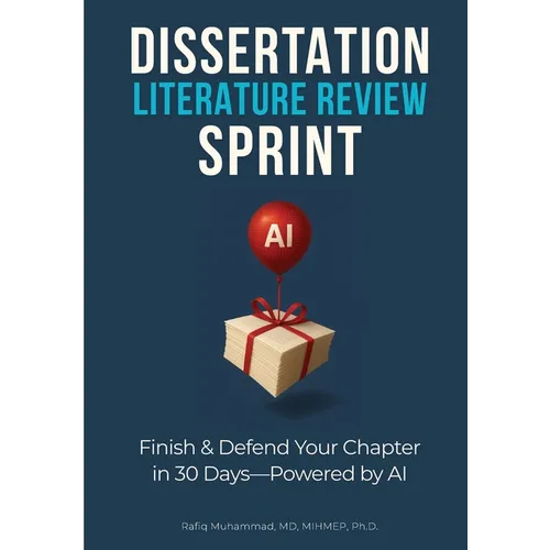 Dissertation Literature Review Sprint: Finish & Defend Your Chapter in 30 Days-Powered by AI