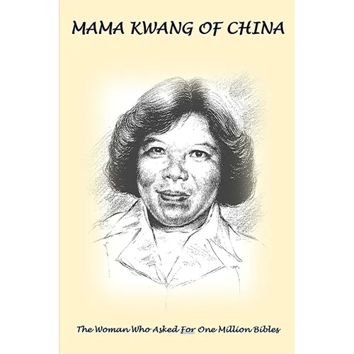 Mama Kwang of China: The Woman Who Asked For A Million Bibles