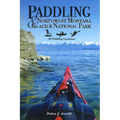 Paddling Northwest Montana & Glacier National Park: 40 Paddling Locations