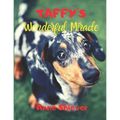 Taffy's Wonderful Miracle Story: AN EASY READER CHILDREN'S STORY & COLORING BOOK about a Silver Dapple Dachshund's adventures and a great miracle too!