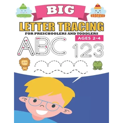 Big Letter Tracing For Preschoolers And Toddlers Ages 2-4: Practice for Kindergarten and Kids Line Tracing, Letters, Shapes, Numbers