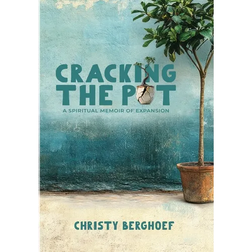 Cracking the Pot: A Spiritual Memoir of Expansion