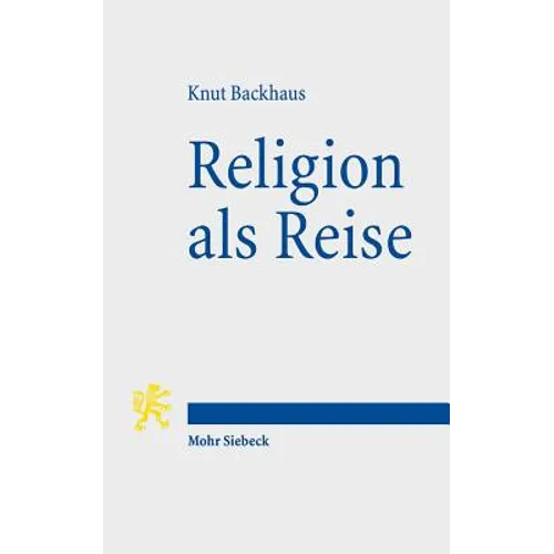Religion ALS Reise: Intertextuelle Lekturen in Antike Und Christentum