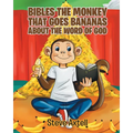 Bibles the Monkey That Goes Bananas about the Word of God: Book One The Gifts of God