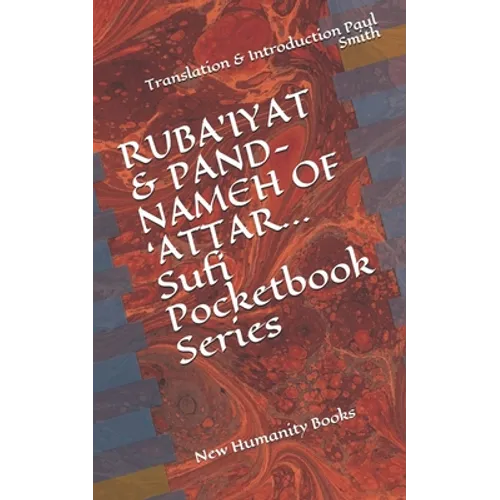 RUBA'IYAT & PAND-NAMEH OF 'ATTAR... Sufi Pocketbook Series: New Humanity Books