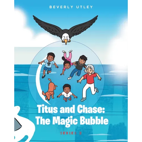 Titus and Chase: The Magic Bubble